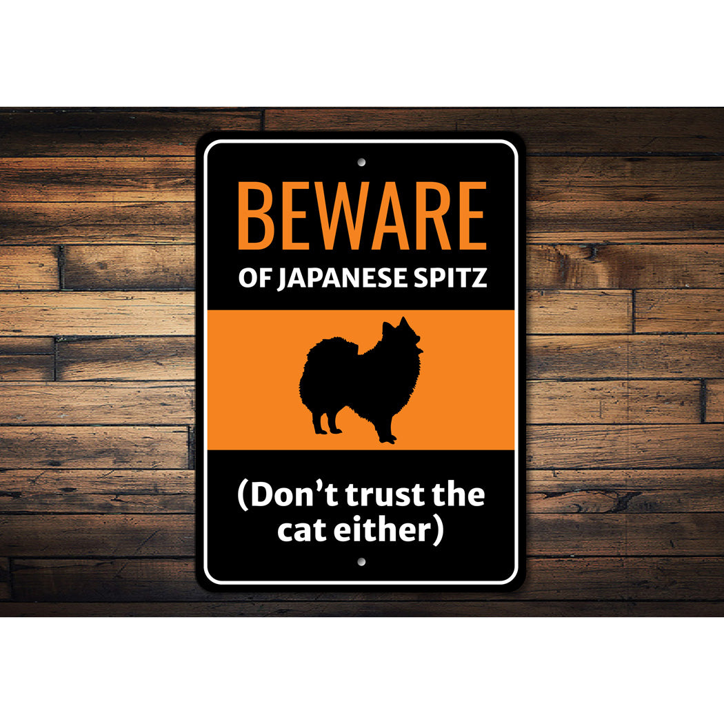 Beware Of Japanese Spitz Dog Don't Trust The Cat Either Sign