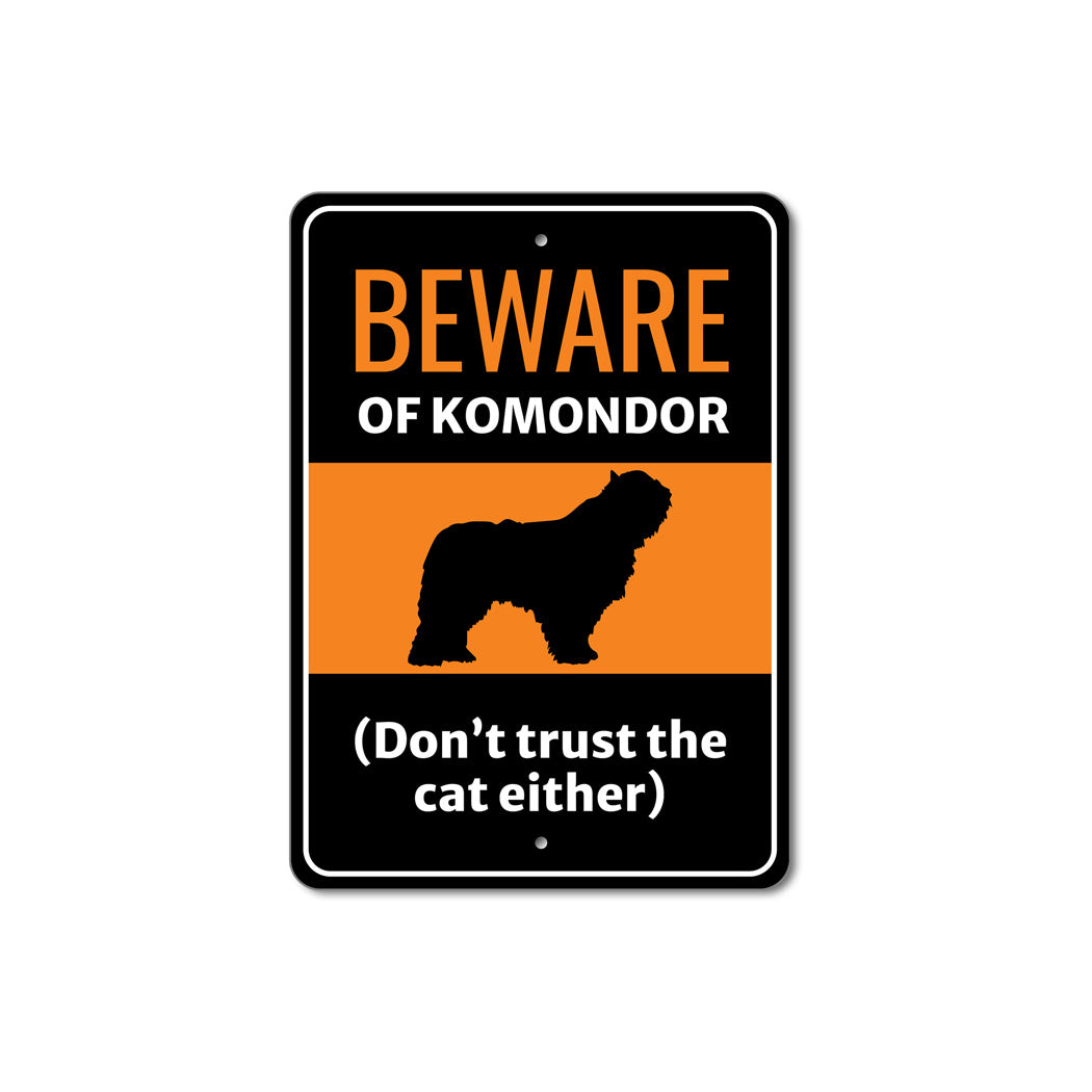 Beware Of Komondor Dog Don't Trust The Cat Either Sign