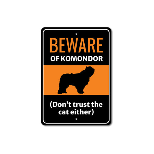 Beware Of Komondor Dog Don't Trust The Cat Either Sign