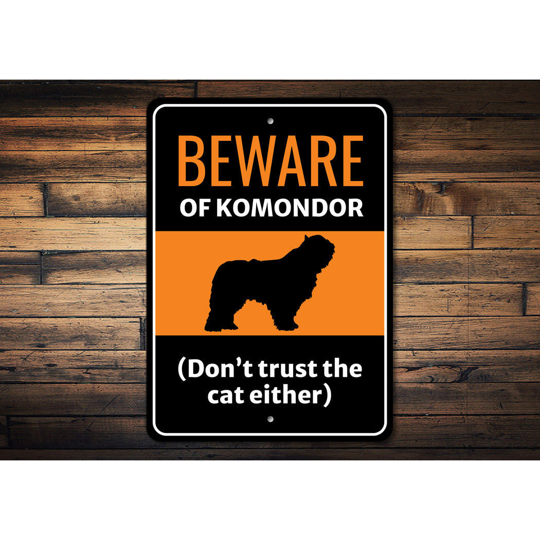 Beware Of Komondor Dog Don't Trust The Cat Either Sign