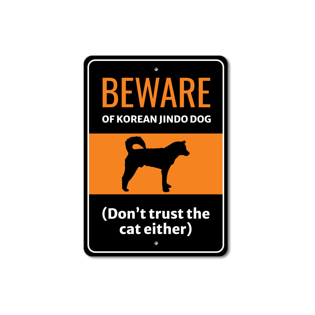 Beware Of Korean Jindo Dog Don't Trust The Cat Either Sign