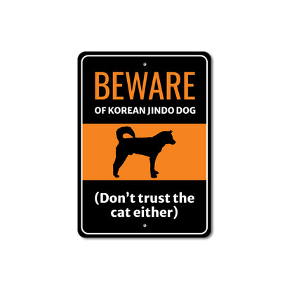 Beware Of Korean Jindo Dog Don't Trust The Cat Either Sign