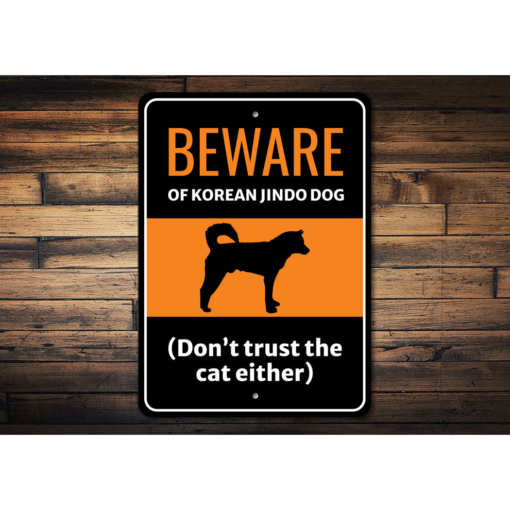 Beware Of Korean Jindo Dog Don't Trust The Cat Either Sign