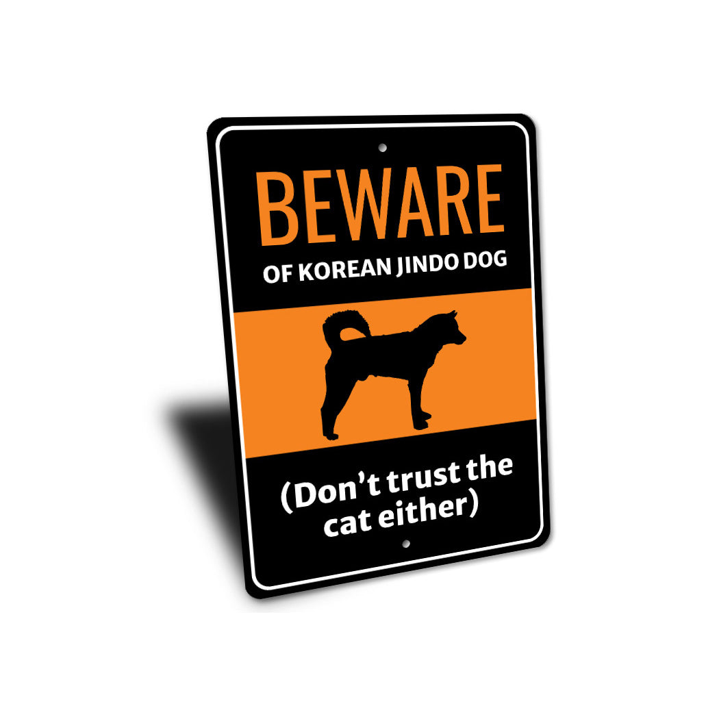 Beware Of Korean Jindo Dog Don't Trust The Cat Either Sign