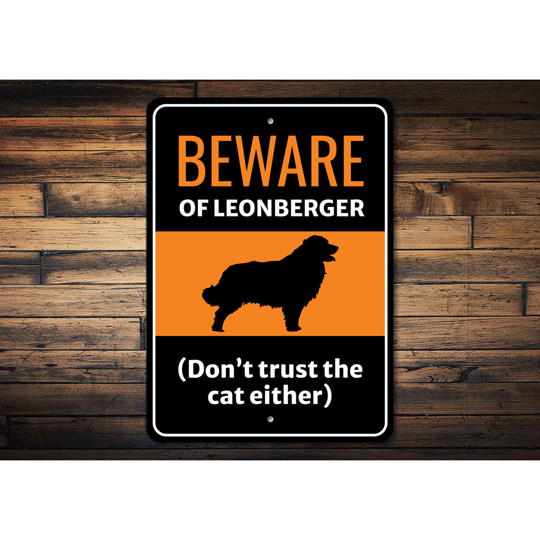 Beware Of Leonberger Dog Don't Trust The Cat Either Sign