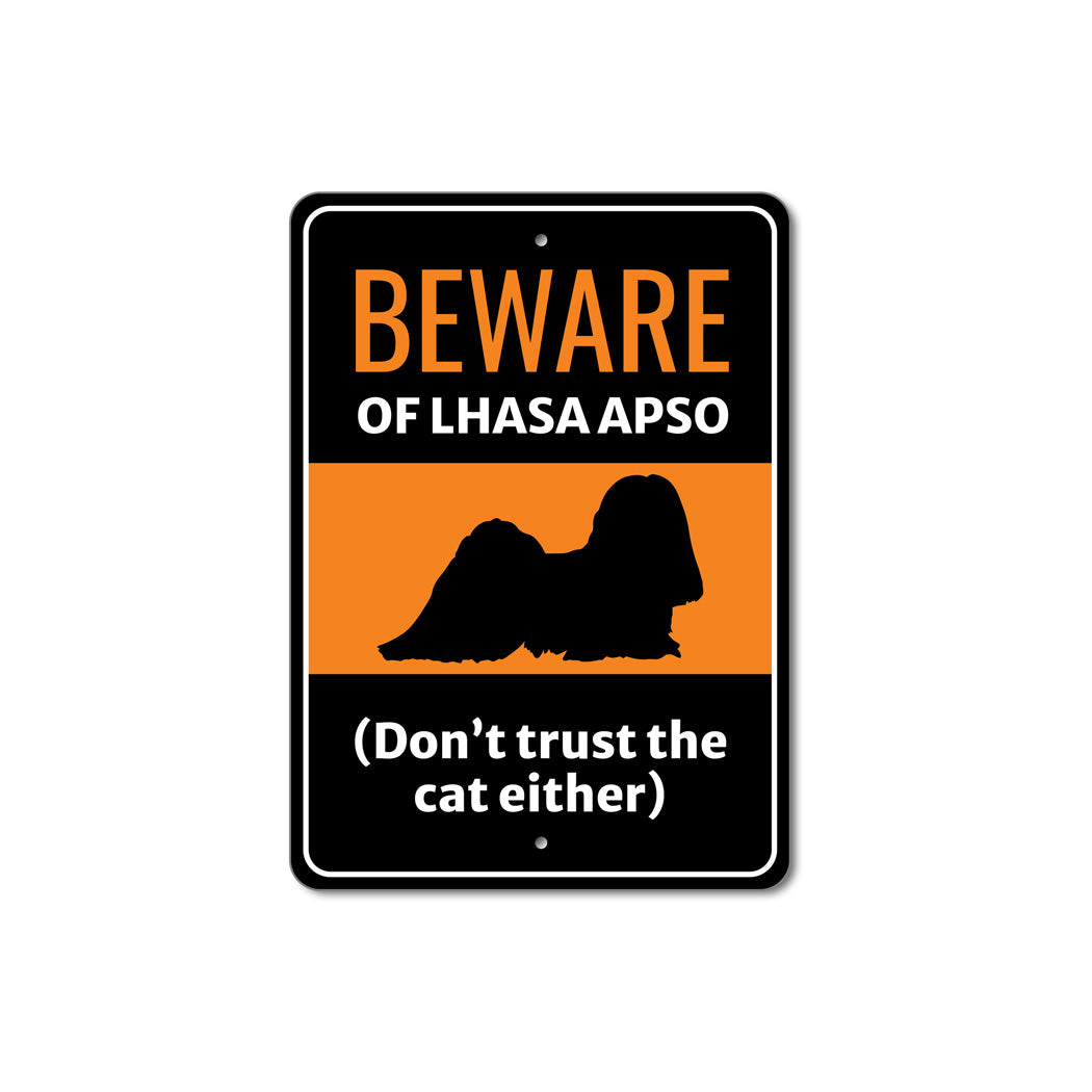 Beware Of Lhasa Apso Dog Don't Trust The Cat Either Sign