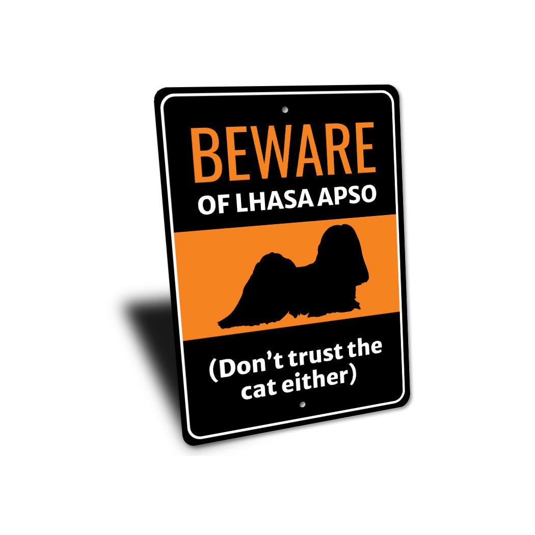 Beware Of Lhasa Apso Dog Don't Trust The Cat Either Sign