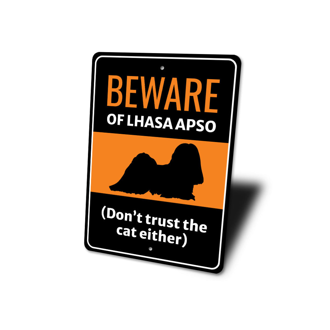 Beware Of Lhasa Apso Dog Don't Trust The Cat Either Sign