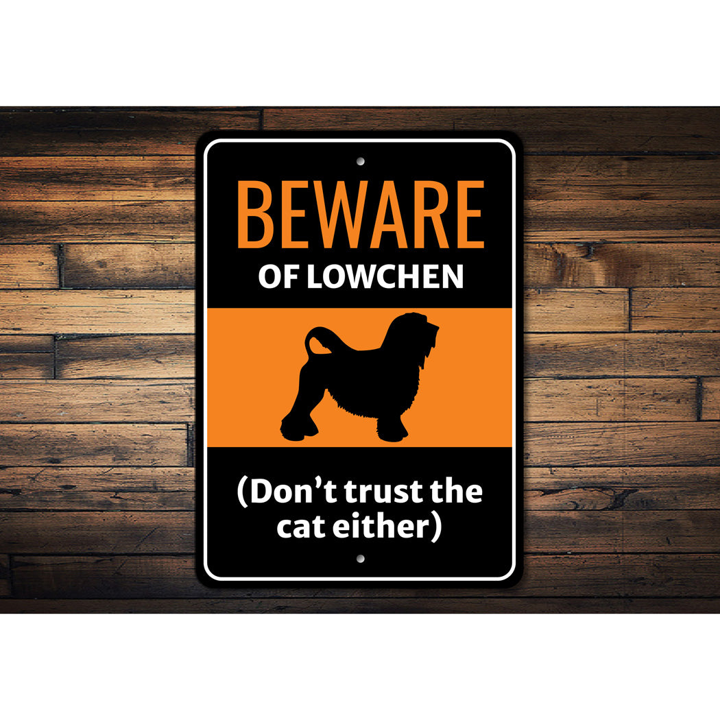 Beware Of Lowchen Dog Don't Trust The Cat Either Sign