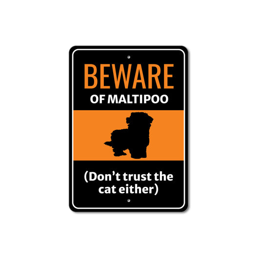Beware Of Maltipoo Dog Don't Trust The Cat Either Sign