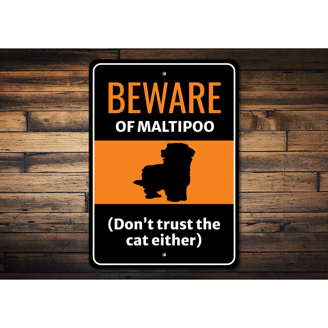 Beware Of Maltipoo Dog Don't Trust The Cat Either Sign