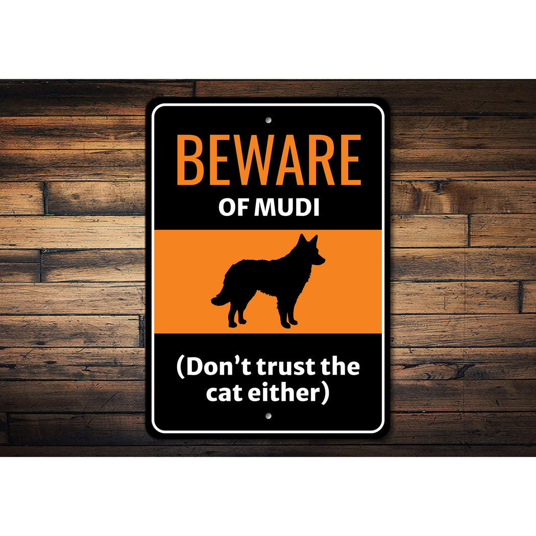 Beware Of Mudi Dog Don't Trust The Cat Either Sign