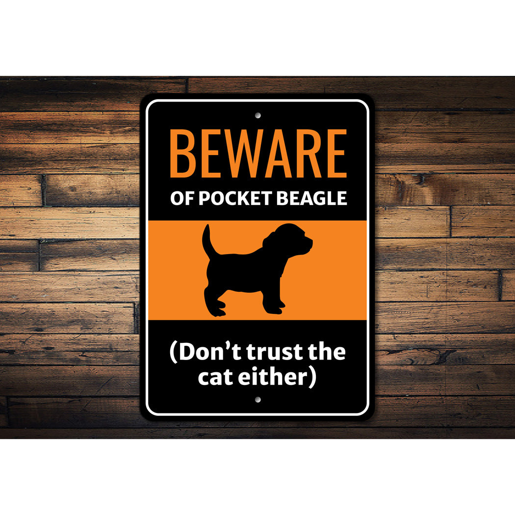 Beware Of Pocket Beagle Dog Don't Trust The Cat Either Sign