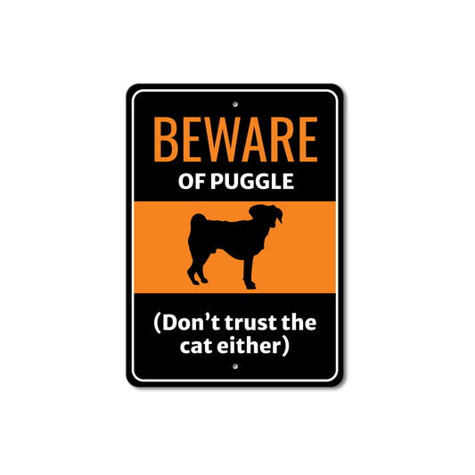 Beware Of Puggle Dog Don't Trust The Cat Either Sign