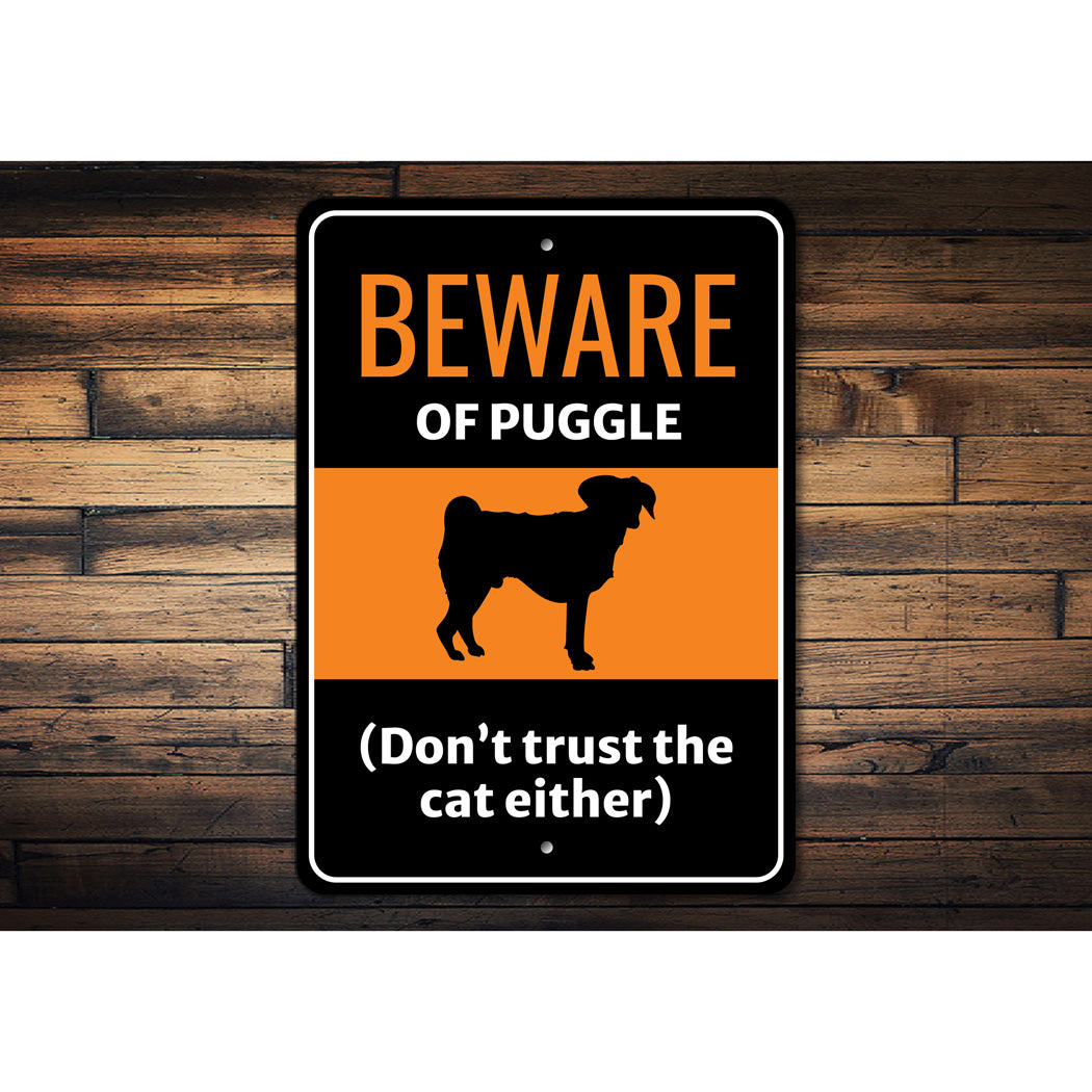 Beware Of Puggle Dog Don't Trust The Cat Either Sign