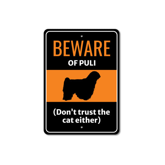 Beware Of Puli Dog Don't Trust The Cat Either Sign