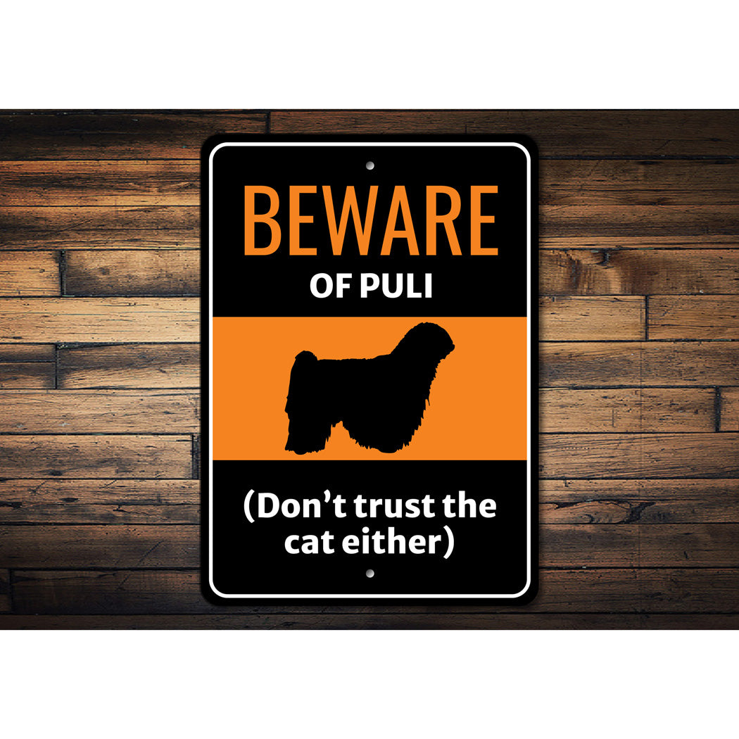 Beware Of Puli Dog Don't Trust The Cat Either Sign