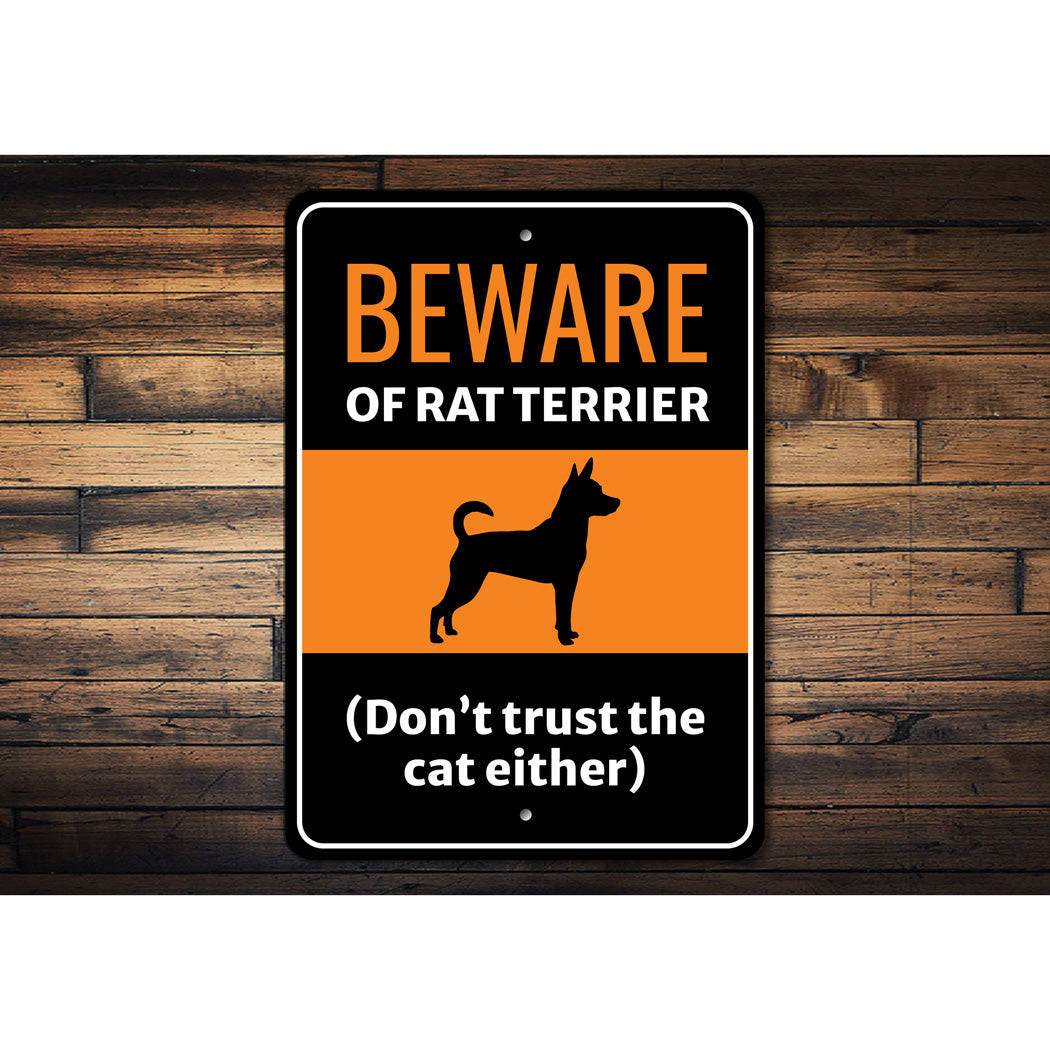 Beware Of Rat Terrier Dog Don't Trust The Cat Either Sign