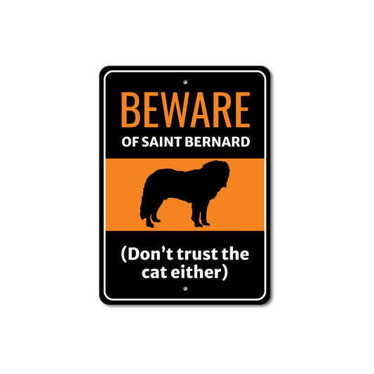 Beware Of Saint Bernard Dog Don't Trust The Cat Either Sign