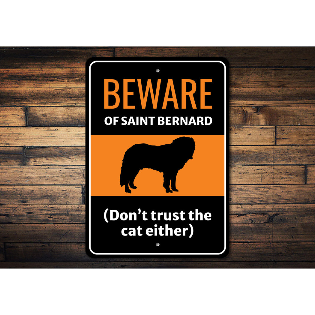 Beware Of Saint Bernard Dog Don't Trust The Cat Either Sign