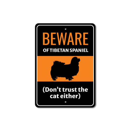 Beware Of Tibetan Spaniel Dog Don't Trust The Cat Either Sign