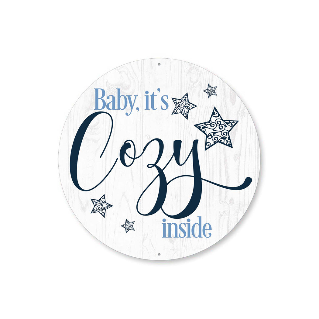 Baby Its Cozy Inside Round Metal Sign